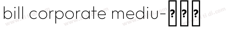 bill corporate mediu字体转换